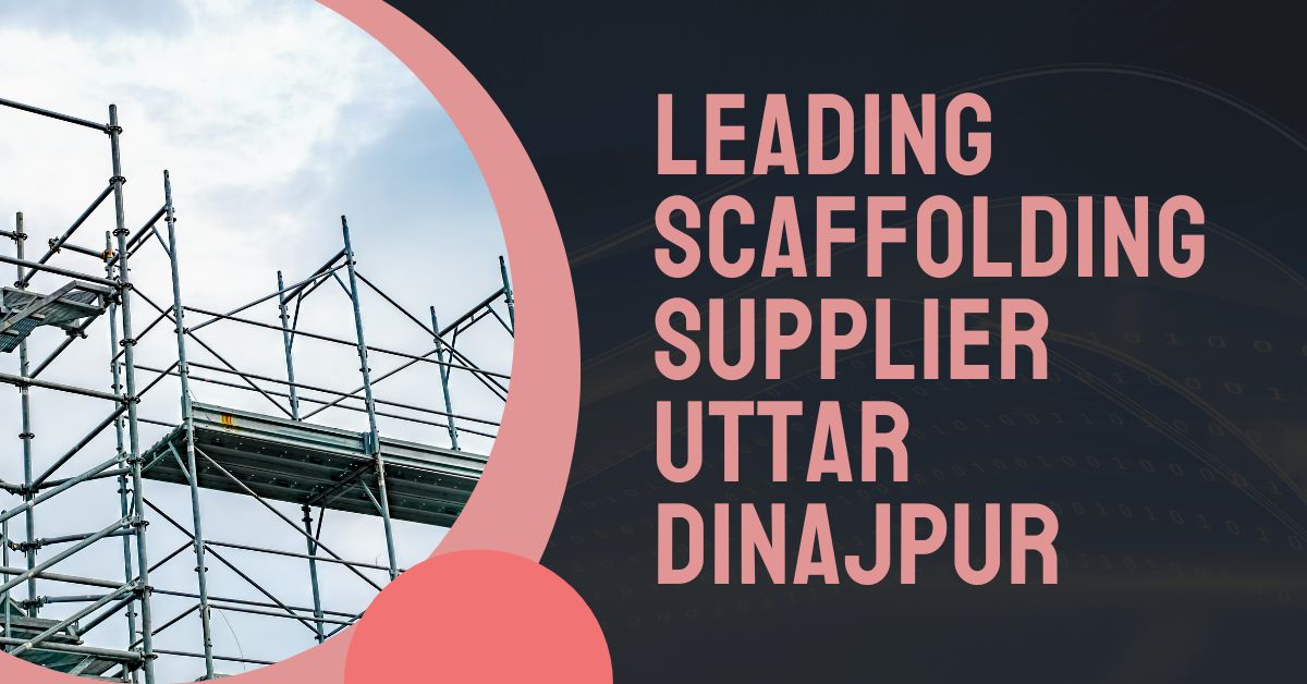 Scaffolding Supplier In Uttar Dinajpur