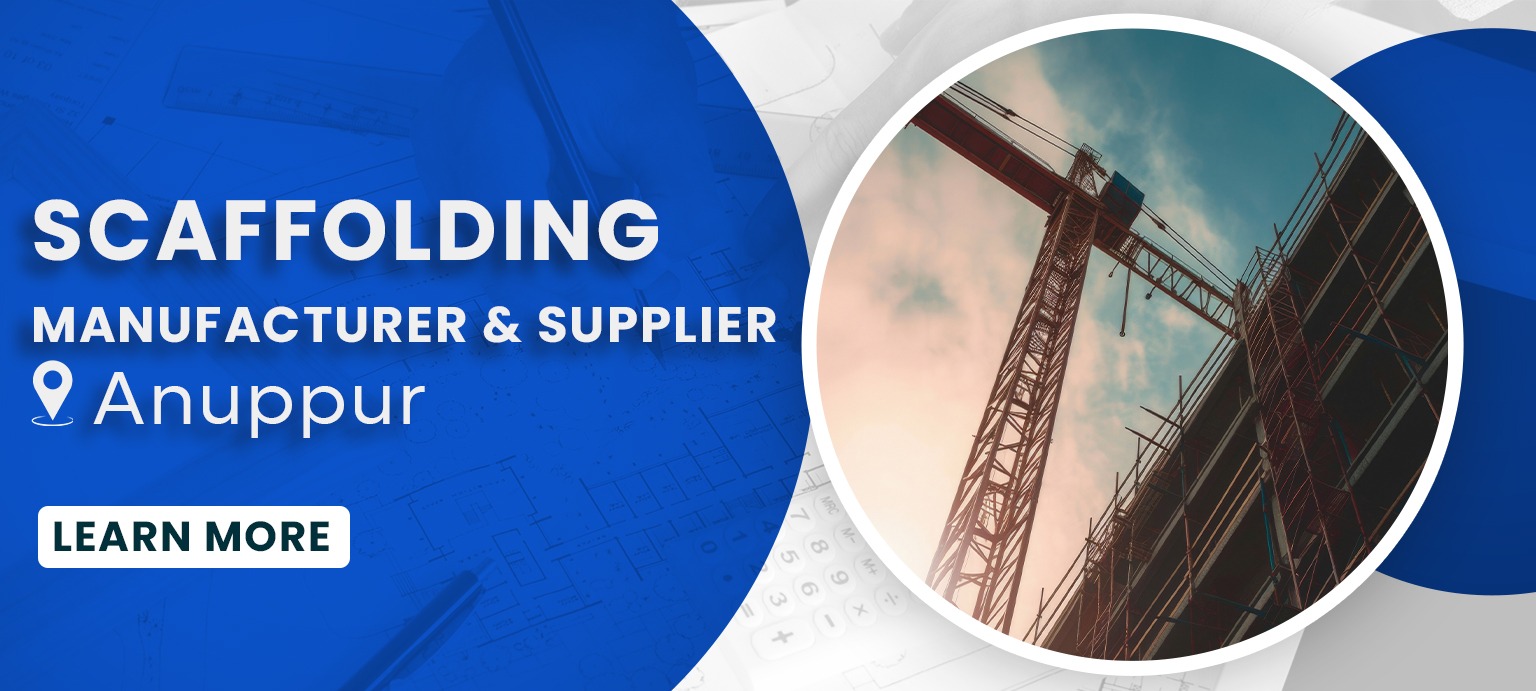 Scaffolding Manufacturer & Supplier In Anuppur